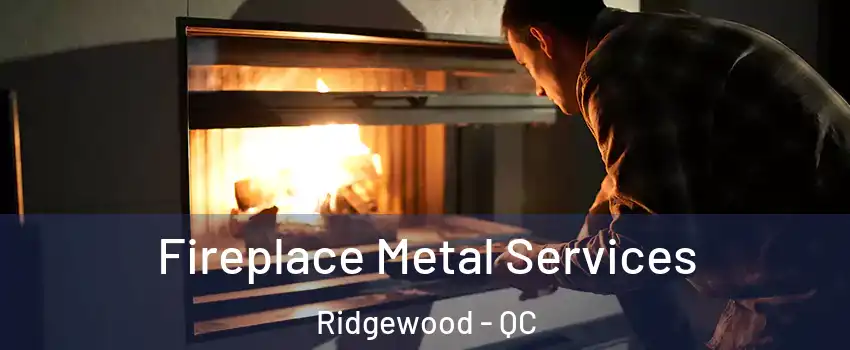  Fireplace Metal Services Ridgewood - QC