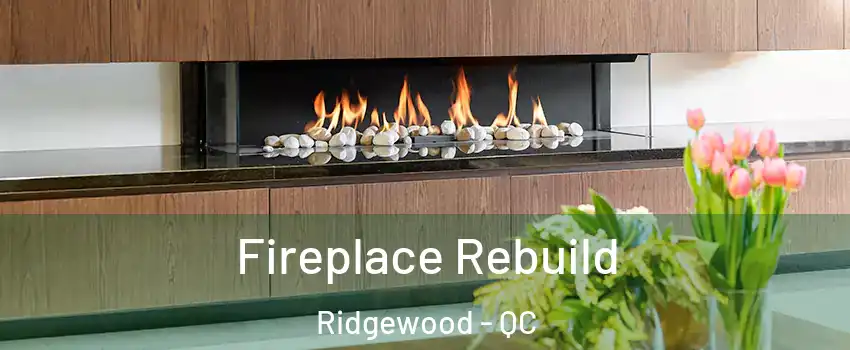  Fireplace Rebuild Ridgewood - QC