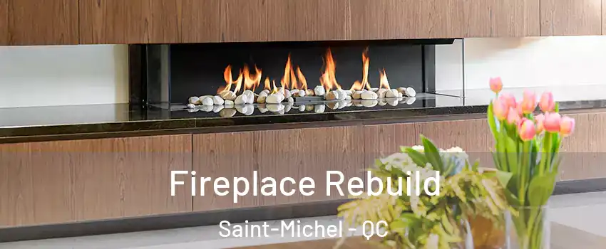  Fireplace Rebuild Saint-Michel - QC