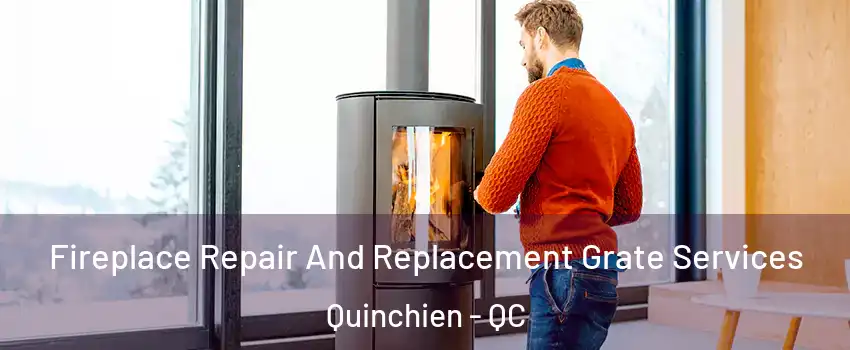  Fireplace Repair And Replacement Grate Services Quinchien - QC