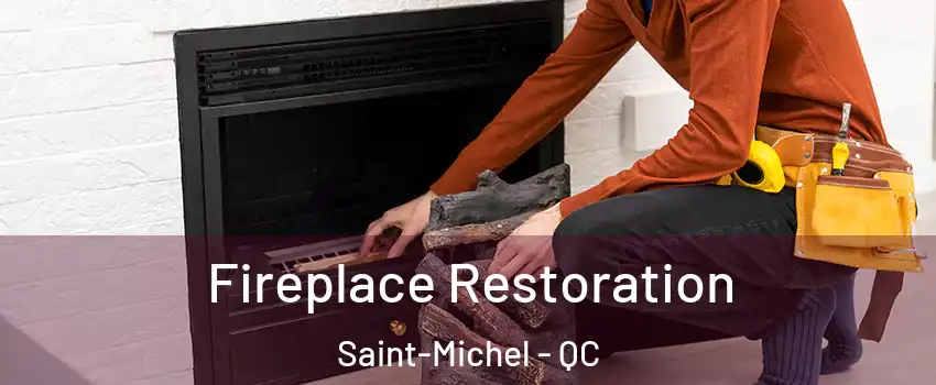  Fireplace Restoration Saint-Michel - QC