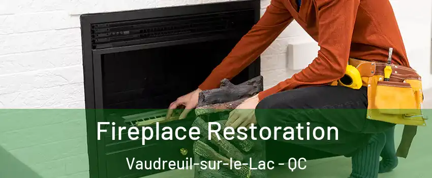  Fireplace Restoration Vaudreuil-sur-le-Lac - QC