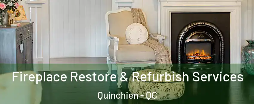  Fireplace Restore & Refurbish Services Quinchien - QC