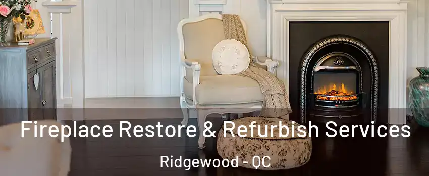  Fireplace Restore & Refurbish Services Ridgewood - QC