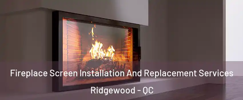  Fireplace Screen Installation And Replacement Services Ridgewood - QC