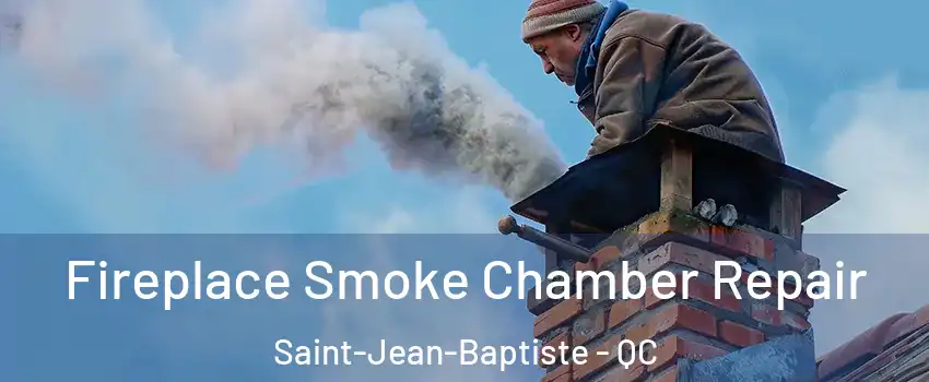  Fireplace Smoke Chamber Repair Saint-Jean-Baptiste - QC