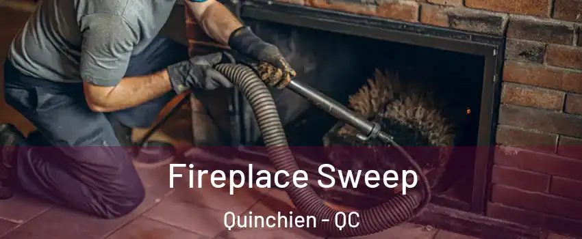  Fireplace Sweep Quinchien - QC