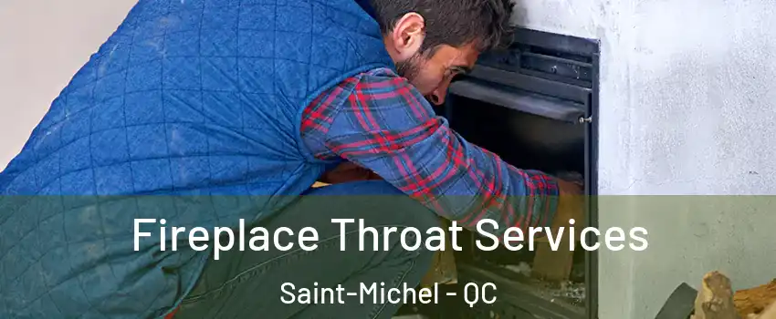  Fireplace Throat Services Saint-Michel - QC