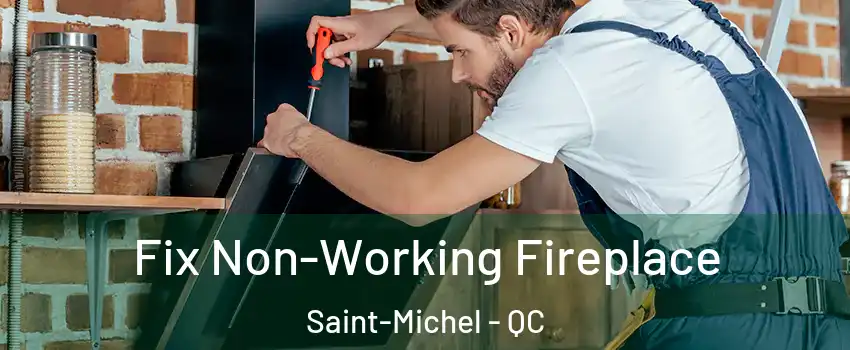 Fix Non-Working Fireplace Saint-Michel - QC