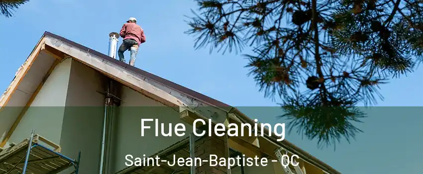  Flue Cleaning Saint-Jean-Baptiste - QC