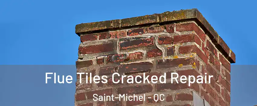  Flue Tiles Cracked Repair Saint-Michel - QC