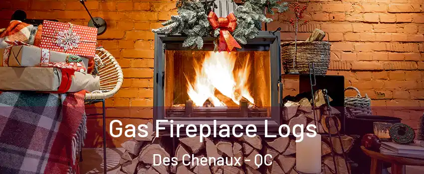  Gas Fireplace Logs Des Chenaux - QC