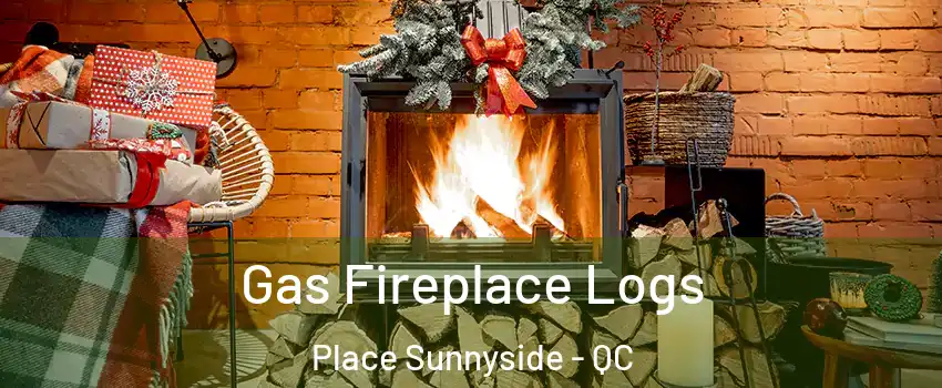  Gas Fireplace Logs Place Sunnyside - QC