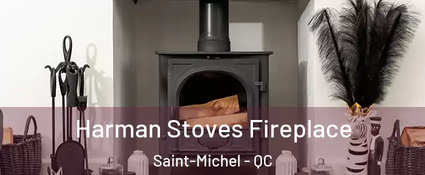  Harman Stoves Fireplace Saint-Michel - QC
