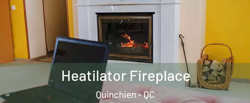  Heatilator Fireplace Quinchien - QC