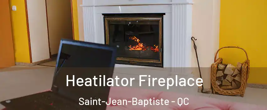  Heatilator Fireplace Saint-Jean-Baptiste - QC