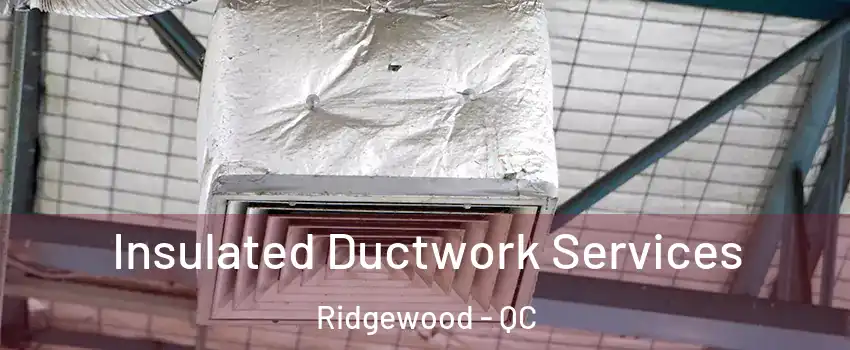  Insulated Ductwork Services Ridgewood - QC