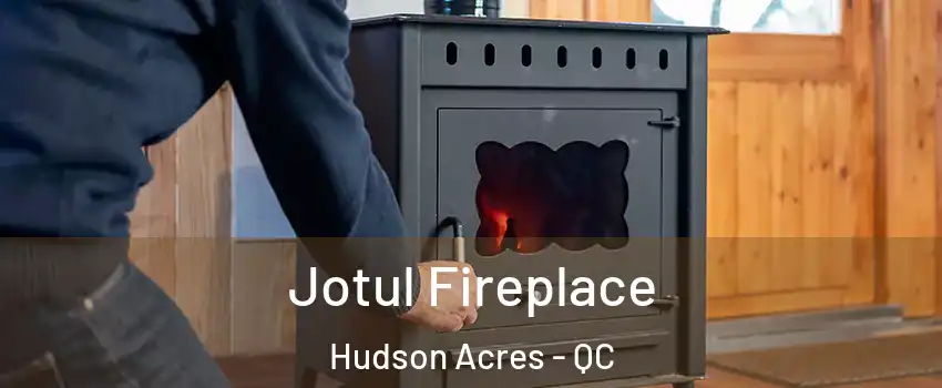  Jotul Fireplace Hudson Acres - QC