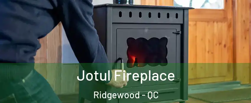  Jotul Fireplace Ridgewood - QC