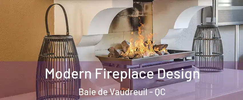  Modern Fireplace Design Baie de Vaudreuil - QC
