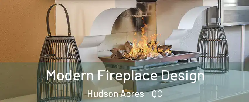  Modern Fireplace Design Hudson Acres - QC