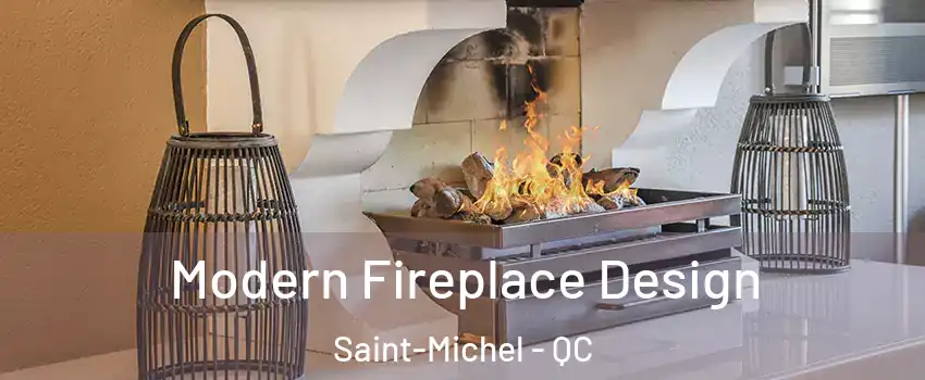  Modern Fireplace Design Saint-Michel - QC