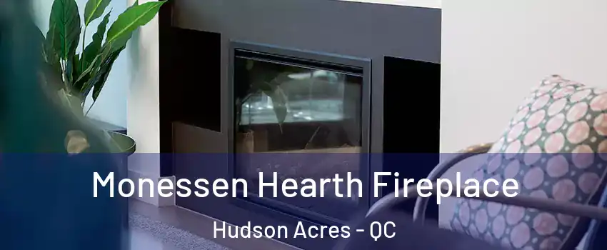  Monessen Hearth Fireplace Hudson Acres - QC