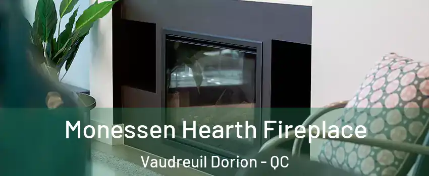  Monessen Hearth Fireplace Vaudreuil Dorion - QC