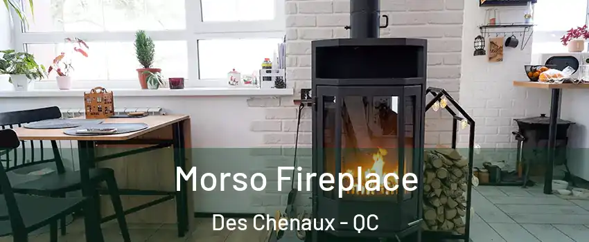 Morso Fireplace Des Chenaux - QC