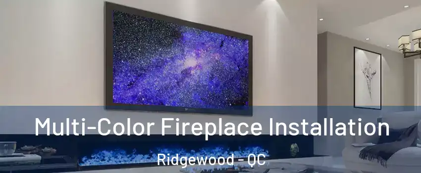  Multi-Color Fireplace Installation Ridgewood - QC