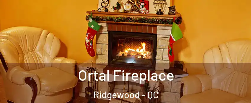  Ortal Fireplace Ridgewood - QC