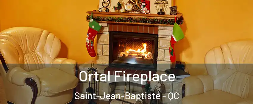  Ortal Fireplace Saint-Jean-Baptiste - QC