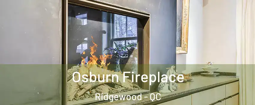  Osburn Fireplace Ridgewood - QC