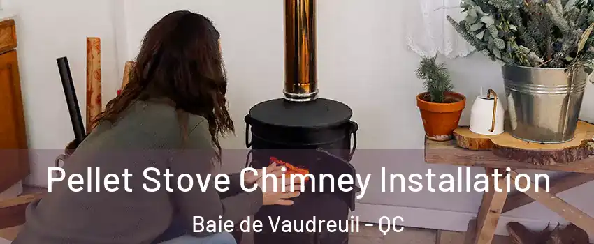  Pellet Stove Chimney Installation Baie de Vaudreuil - QC
