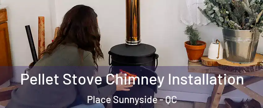  Pellet Stove Chimney Installation Place Sunnyside - QC