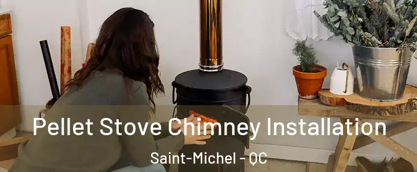  Pellet Stove Chimney Installation Saint-Michel - QC