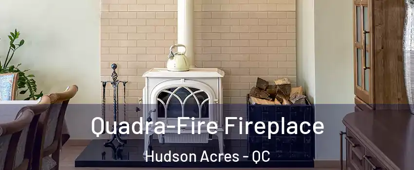  Quadra-Fire Fireplace Hudson Acres - QC