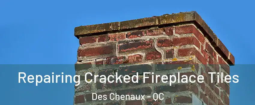  Repairing Cracked Fireplace Tiles Des Chenaux - QC