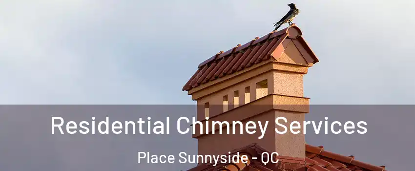  Residential Chimney Services Place Sunnyside - QC