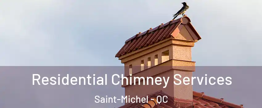  Residential Chimney Services Saint-Michel - QC