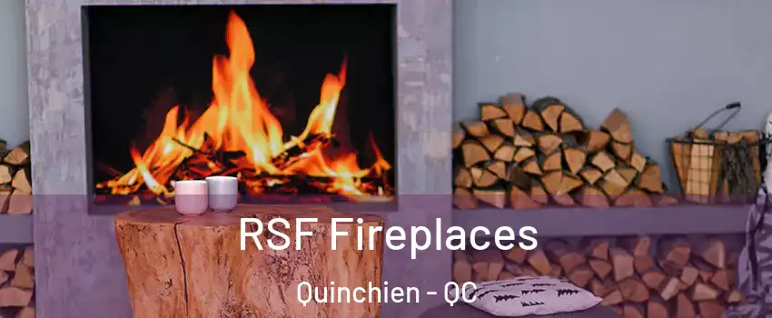  RSF Fireplaces Quinchien - QC