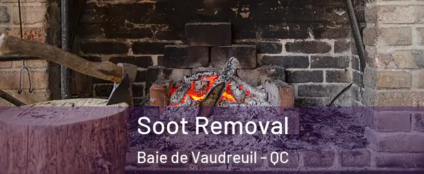  Soot Removal Baie de Vaudreuil - QC