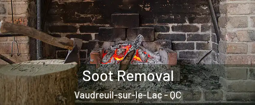  Soot Removal Vaudreuil-sur-le-Lac - QC