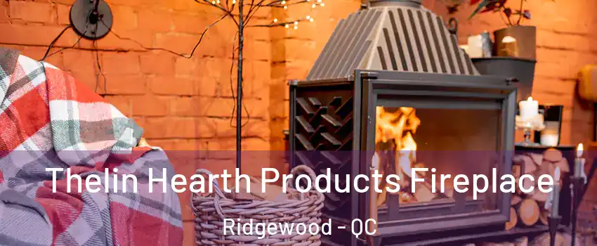  Thelin Hearth Products Fireplace Ridgewood - QC