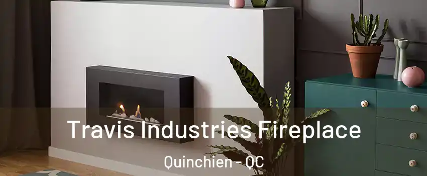  Travis Industries Fireplace Quinchien - QC