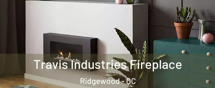  Travis Industries Fireplace Ridgewood - QC