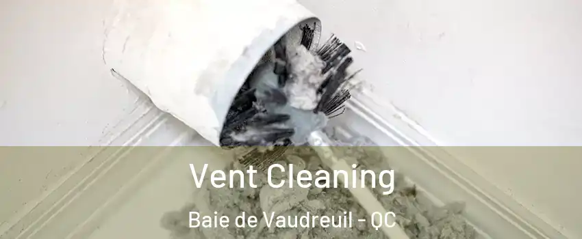  Vent Cleaning Baie de Vaudreuil - QC