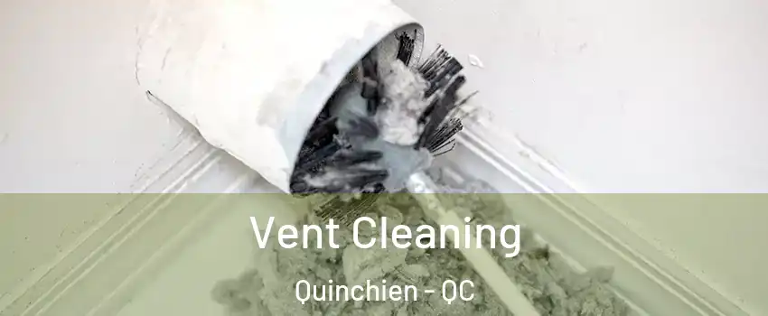  Vent Cleaning Quinchien - QC