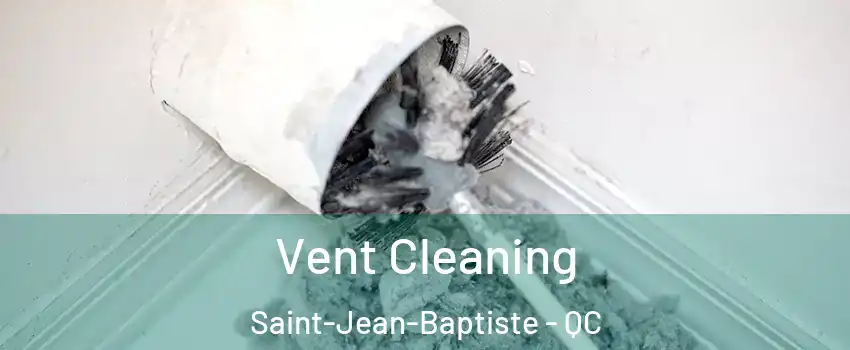  Vent Cleaning Saint-Jean-Baptiste - QC