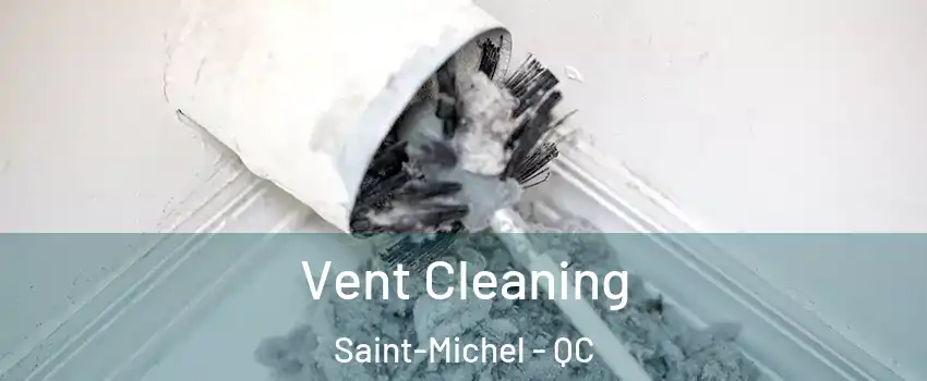  Vent Cleaning Saint-Michel - QC